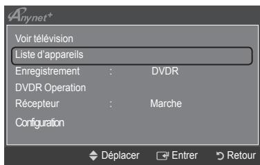 Voir télévision Liste d'appareils Enregistrement : DVDR DVDR Operation Récepteur : Marche Configuration Déplacer Entrer Retour