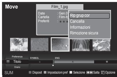 Move Film_1.jpg Date : Gen.0 Cartella : Film-fo Prefeniti : ★★★★ Rip grup cor Cancella Informazioni Rimozione sicura Preferenza SYMBOL ENG Titolo Orario Disposit Impostazioni prei Sezione Salta Opzione