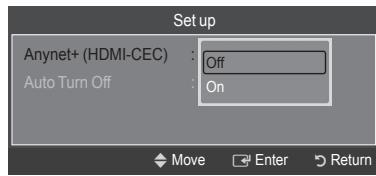 Set up Anynet+ (HDMI-CEC) : Off Auto Turn Off : On Move Enter Return