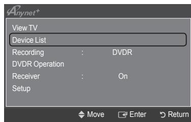 Anynet+ View TV Device List Recording : DVDR DVDR Operation Receiver : On Setup Move Enter Return