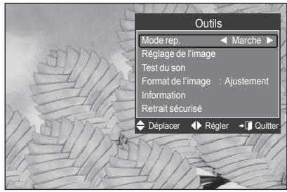 Outils Mode rep. ← Marche ► Réglage de l'image Test du son Format de l'image : Ajustement Information Retrait sécurisé Déplacer ← Règler → Quitter
