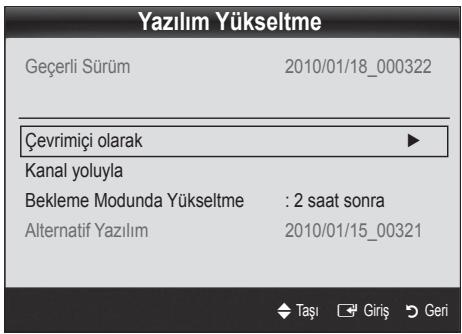 Yazılım Yükseltme Geçerli Sürüm 2010/01/18_000322 Çevrimiçi olarak Kanal yoluyla Bekleme Modunda Yükseltme : 2 saat sonra Alternatif Yazılım 2010/01/15_00321 Taşı Giriş Geri
