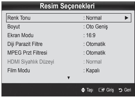 Resim Seçenekleri Renk Tonu : Normal Boyut : Oto Geniş Ekran Modu : 16:9 Diji Parazit Filtre : Otomatik MPEG Przt Filtresi : Otomatik HDMI Siyahlık Düzeyi : Normal Film Modu : Kapalı