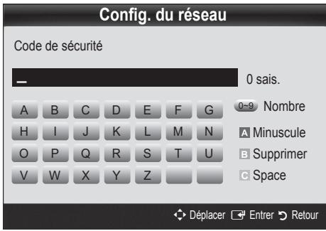 Config. du réseau Code de sécurité — 0 sais. A B C D E F G H I J K L M N O P Q R S T U V W X Y Z 0-9 Nombre A Minuscule B Supprimer C Space Déplacer Entrer Retour