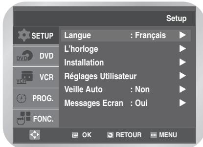 Setup SETUP Langue : Français L'horloge Installation Réglages Utilisateur Veille Auto : Non Messages Ecran : Oui FONC. OK RETOUR MENU