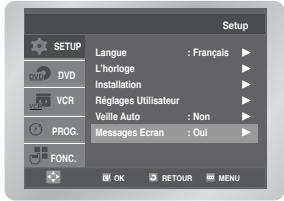 Setup SETUP L'horloge : Français ▶ Installation Régages Utilisateur ▶ Vette Auto : Non ▶ PROG. Messages Ecran : Oui ▶ FONC. OK RETOUR MENU
