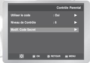 Contrôle Parental Utiliser le code : Oui Niveau de Contrôle : 6 Modif. Code Secret