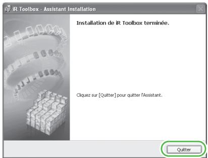 IR Toolbox - Assistant Installation Installation de IR Toolbox terminée. Cliquez sur [Quitter] pour quitter l'Assistant. Quitter
