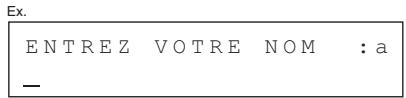 Ex. ENTREZ VOTRE NOM : a —