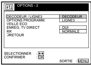 OPTIONS - 2 DECODEUR / LIGNE3 DECODEUR OPTIONS PROGRAMM. LIGNE3 VEILLE ECO ENREG. TV DIRECT OUI RR NORMALE PRETOUR SELECTIONNER : ★★ CONFIRMER : OK SORTIE : MENU