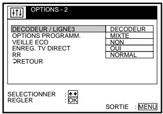 OPTIONS - 2 DECODEUR / LIGNE3 DECODEUR OPTIONS PROGRAMM. MIXTE VEILLE ECO NON ENREG. TV DIRECT OUI RR NORMAL DRETOUR SELECTIONNER : ★★ REGLER : OK SORTIE : MENU