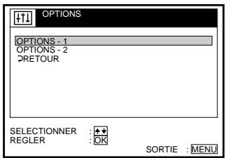 OPTIONS OPTIONS - 1 OPTIONS - 2 RETOUR SELECTIONNER : + REGLER : OK SORTIE : MENU