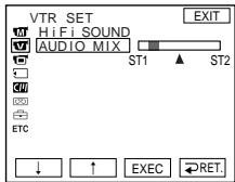 VTR SET HiFi SOUND AUDIO MIX ST1 ST2 ETC ↓ ↑ EXEC RET. EXIT