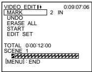 VIDEO EDIT MARK 2 IN UNDO ERASE ALL START EDIT SET TOTAL 0:00:12:00 SCENE 1 [MENU] : END