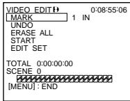 VIDEO EDIT! MARK 1 IN UNDO ERASE ALL START EDIT SET TOTAL 0:00:00:00 SCENE 0 [MENU] : END
