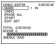 VIDEO EDIT MARK 1 IN UNDO ERASE ALL START EDIT SET TOTAL 0:00:00:00 SCENE 0 [MENU] : END