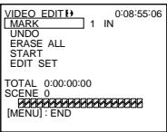 VIDEO EDIT! MARK 1 IN UNDO ERASE ALL START EDIT SET TOTAL 0:00:00:00 SCENE 0 [MENU] : END