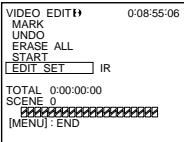 VIDEO EDIT: 0:08:55:06 MARK UNDO ERASE ALL START EDIT SET IR TOTAL 0:00:00:00 SCENE 0 [MENU] : END