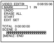 VIDEO EDIT(0) 0:08:55:06 MARK 1 IN UNDO ERASE ALL START EDIT SET TOTAL 0:00:00:00 SCENE 0 [MENU] : END