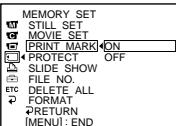 MEMORY SET STILL SET MOVIE SET PRINT MARK ON PROTECT OFF SLIDE SHOW FILE NO. DELETE ALL FORMAT RETURN [MENU] : END