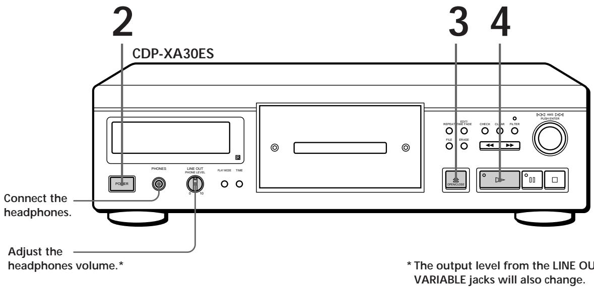 2 CDP-XA30ES 3 4 Connect the headphones. Adjust the headphones volume.* * The output level from the LINE OU VARIABLE jacks will also change.