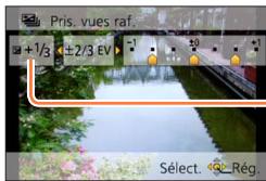 PANASONIC TZ70 - Utilisez ▲▼ pour sélectionner [Pris. vues raf.], puis appuyez sur [MENU/SET] - 1