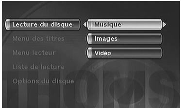 Lecture du disque Musique Menu des titres Images Menu lecteur Vidéo Liste de lecture Options du disque