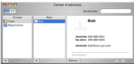 Carnet d'adresses Groupe Tout Répertoires Nom Bob Bob domicile 999-888-0001 fax dom. 999-888-0000 domicile bob@xxx.yyy.com Remarque : + + Édition
