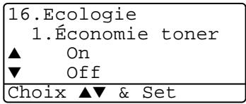 16.Ecologie 1.Économie toner ▲ On ▼ Off Choix ▲▼ & Set