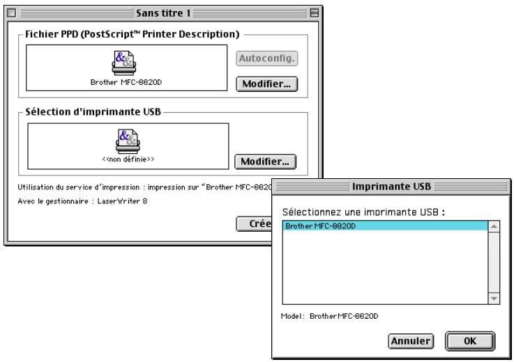 Sans titre 1 Fichier PPD (PostScript™ Printer Description) Brother MFC-8820D Autoconfig. Modifier... Sélection d'imprimante USB <> Modifier... Utilisation du service d'impression : impression sur "Brother MFC-8820 Avec le gestionnaire : LaserWriter 8 Créé Imprimante USB Sélectionnez une imprimante USB : Brother MFC-8820D Model: BrotherMFC-8820D Annuler OK