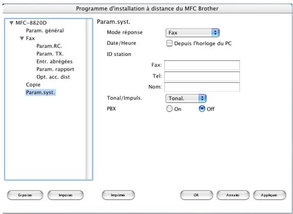 Programme d'installation à distance du MFC Brother ▼ MFC-8820D Param. général ▼ Fax Param.RC. Param. TX. Entr. abrégées Param. rapport Opt. acc. dist Copie Param.syst. Param.syst. Mode réponse Fax Date/Heure Depuis l'horloge du PC ID station Fax: Tel: Nom: Tonal/Impuls. Tonal. PBX On Off Expoien Impoien Impoien OK Annain Applique