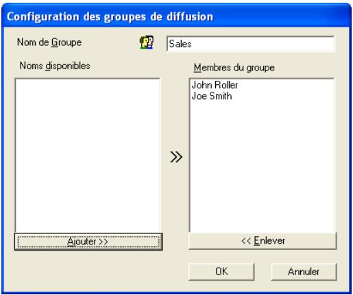 Configuration des groupes de diffusion Nom de Groupe Sales Noms disponibles Membres du groupe John Roller Joe Smith << Enlever Anuler Ajouter >>