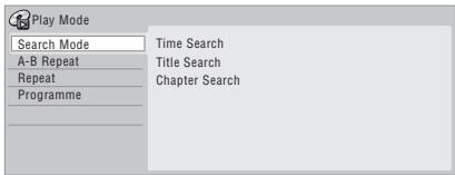 Play Mode Search Mode A-B Repeat Repeat Programme Time Search Title Search Chapter Search
