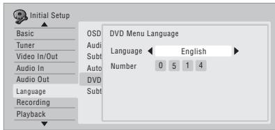 Initial Setup Basic Tuner Video In/Out Audio In Audio Out Language Recording Playback OSD Audio Subt Auto DVD Subt DVD Menu Language Language ← English → Number 0 5 1 4