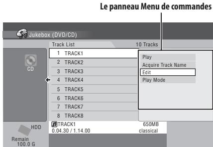 Le panneau Menu de commandes Jukebox (DVD/CD) Track List 10 Tracks 1 TRACK1 2 TRACK2 3 TRACK3 4 TRACK4 5 TRACK5 6 TRACK6 7 TRACK7 8 TRACK8 HDD Remain 100.0 G TRACK1 650MB 0.04.30 / 1.14.00 classical