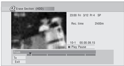 Erase Section (HDD) 23:00 Fri 3/12 Pr 4 SP Rec. time 2h00m 10-1 00.00.09.15 II Play Pause ____ From To Exit