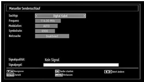 Manueller Sendersuchlauf Suchtyp: Digital Kabel Frequenz 114.00 MHz Modulation: AUTO Symbolate: 6900 Netzsuche Deaktiviert Signalqualität: Signalpegel: Kein Signal Navigieren Suhe starten MENU Verlassen Wert ändern Zurück