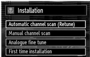 Installation Automatic channel scan (Retune) Manual channel scan Analogue fine tune First time installation