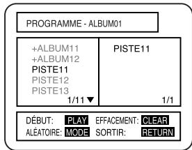 PROGRAMME - ALBUM01 +ALBUM11 +ALBUM12 PISTE11 PISTE12 PISTE13 1/11 ▼ PISTE11 1/1 DÉBUT: PLAY EFFACEMENT: CLEAR ALÉATOIRE: MODE SORTIR: RETURN