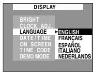 DISPLAY BRIGHT CLOCK ADJ. LANGUAGE DATE/TIME ON SCREEN TIME CODE DEMO MODE ENGLISH FRANÇAIS ESPAÑOL ITALIANO NEDERLANDS