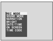 REC MODE SOUND MODE NARRATION BRIGHT DATE/TIME ON SCREEN TIME CODE