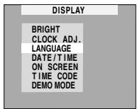 DISPLAY BRIGHT CLOCK ADJ. LANGUAGE DATE/TIME ON SCREEN TIME CODE DEMO MODE