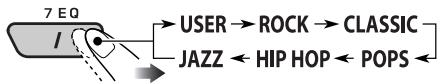 7 EQ I USER → ROCK → CLASSIC JAZZ ← HIP HOP ← POPS