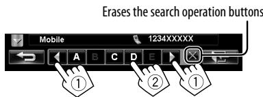 JVC KW-NT3E - Display the first character of the name you want to search for (①), then search for a name (②). - 1
