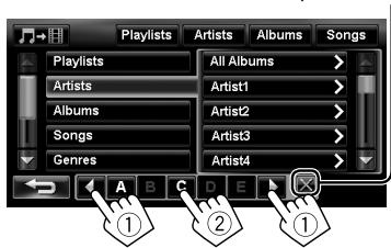 JVC KW-NT3E - Display the first character of the title of the item you want to search for (①), then search for an item (②). - 1