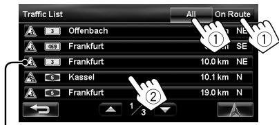 JVC KW-NT3E - Select a list (①), then a traffic alert (②). - 1