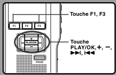 Touche F1, F3 F1 F2 F3 + PLAT/OK - ERASE Touche PLAY/OK, +, -, ►►I, I◄►