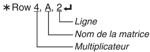 CASIO GRAPH 75 - Exemple 2 Calculer le produit des valeurs de la ligne 2 de la matrice dans l'exemple 1, par 4 - 1