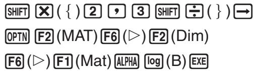 CASIO GRAPH 75 - Exemple 2 Définir une matrice de 2 lignes et de 3 colonnes pour la matrice B - 1