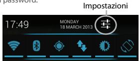 password Impostazioni 17:49 MONDAY 18 MARCH 2013